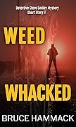 Weed Whacked