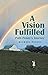 A Vision Fulfilled by Michael Pulley