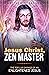 Jesus Christ, Zen Master: T...
