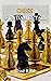 Chess Fundamentals: CHESS CHAMPION OF THE WORLD (With Original And Classic Illustrated )