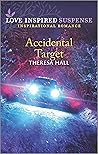 Accidental Target by Theresa Lynn Hall