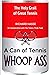 A Can of Tennis Whoop~Ass! by Richard Hasse