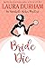 Bride or Die by Laura Durham