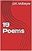 19 Poems by J.W. McEntyre