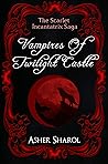 Vampires of Twilight Castle by Asher Sharol Vampires of Twilight Castle by Asher Sharol