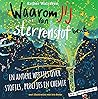 Waarom jij van sterrenstof bent: En andere weetjes over stofjes, proefjes en chemie (Waarom…) (Dutch Edition)