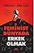 Feminist Dünyada Erkek Olmak