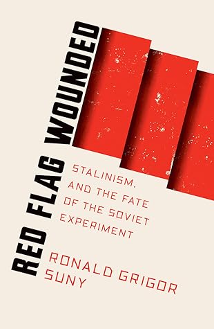 Red Flag Wounded: Stalinism and the Fate of the Soviet Experiment (Red Flag #2)