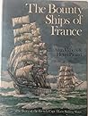 The Bounty Ships of France: The Story of The French Cape Horn Sailing Ships