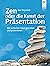 Zen oder die Kunst der Präsentation: Mit einfachen Ideen gestalten und präsentieren (German Edition)