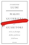 Maghi, guerrieri ...
