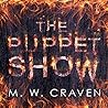 The Puppet Show by M.W. Craven