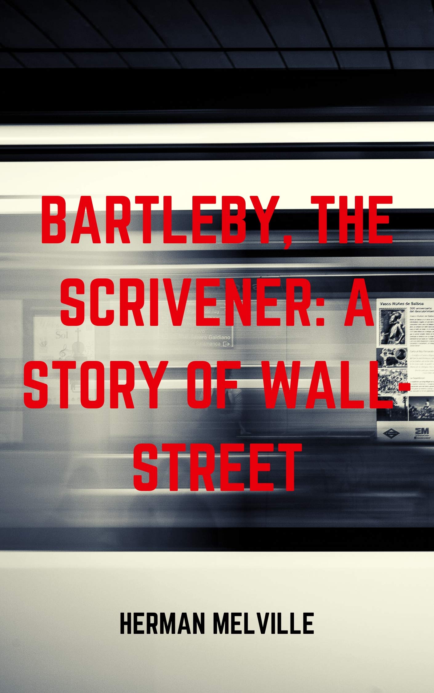 Bartleby, the Scrivener A Story of Wall-Street