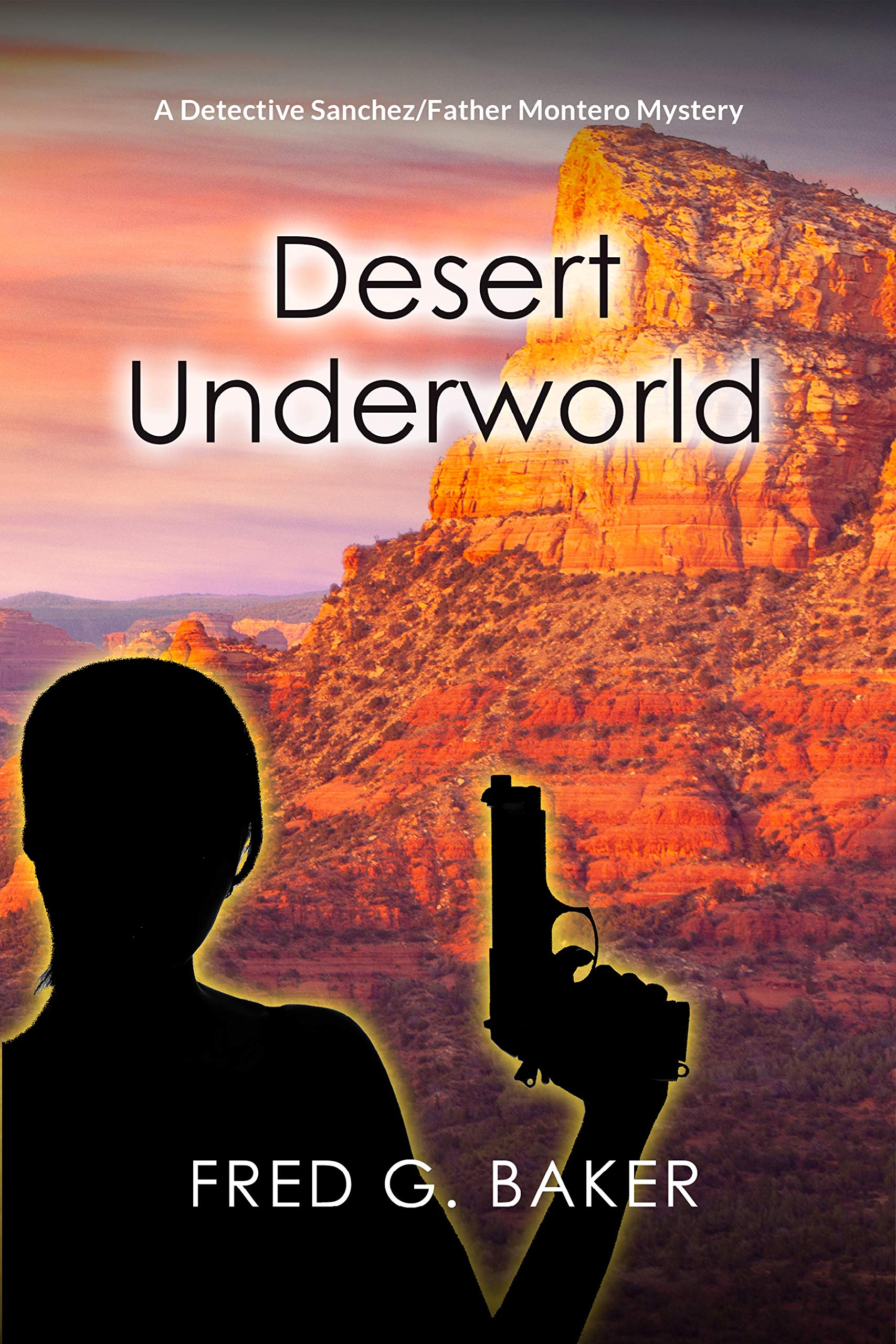 Desert Underworld: A Detective Sanchez/Father Montero Mystery (Kindle Edition)
