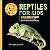 Reptiles for Kids: A Junior Scientist's Guide to Lizards, Amphibians, and Cold-Blooded Creatures (Junior Scientists) Reptiles for Kids: A Junior Scientist's Guide to Lizards, Amphibians, and Cold-Blooded Creatures (Junior Scientists)