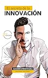 El Secreto de la Innovación (Spanish Edition) El Secreto de la Innovación (Spanish Edition)