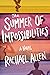The Summer of Impossibilities: A Novel