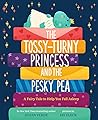 The Tossy-Turny Princess and the Pesky Pea by Susan Verde