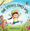 One Springy, Singy Day: A Picture Book