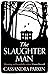 The Slaughter Man