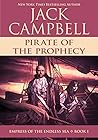 Pirate of the Prophecy by Jack Campbell