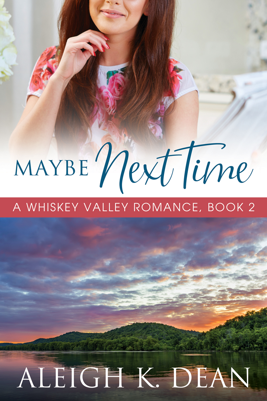 Maybe Next Time (Whiskey Valley Book 2)