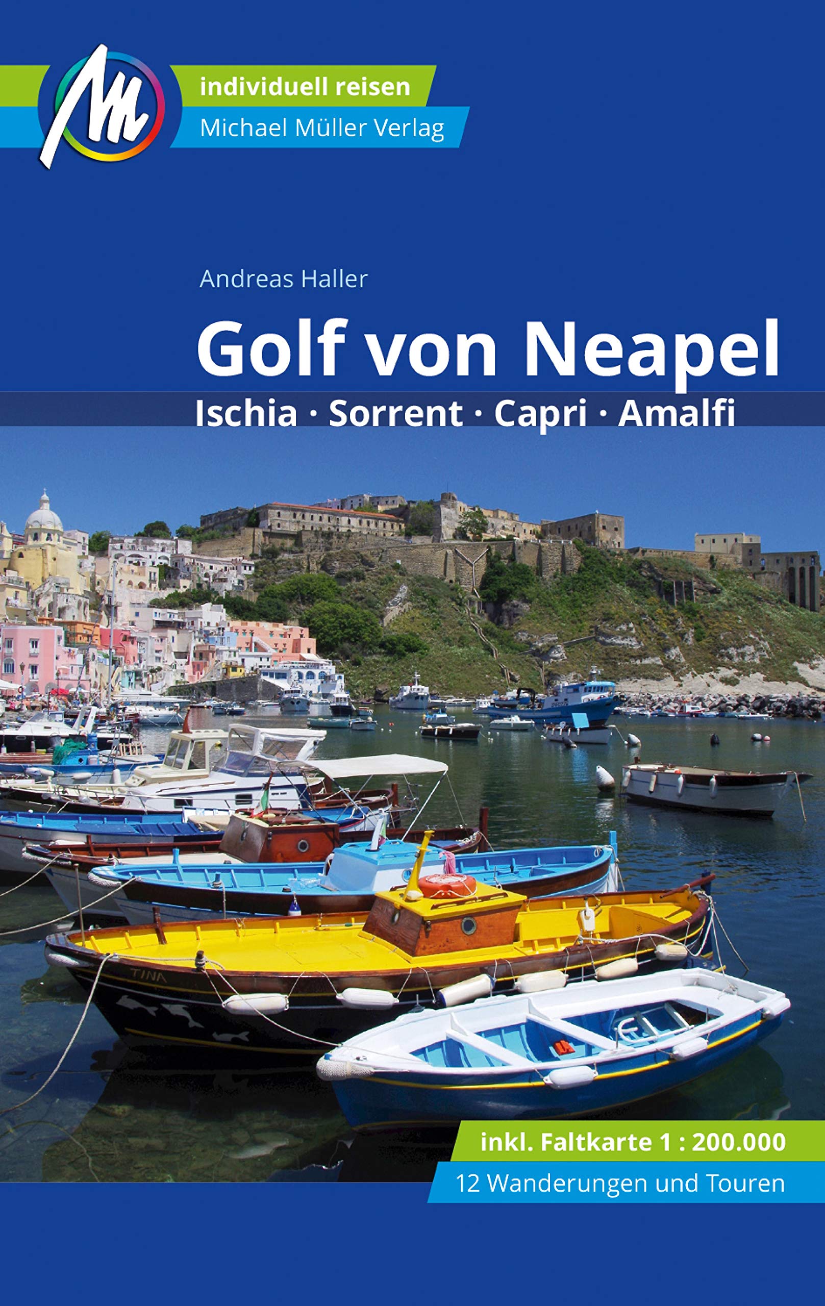 Golf von Neapel Reiseführer Michael Müller Verlag: Ischia, Sorrent, Capri, Amalfi (MM-Reiseführer) (German Edition)
