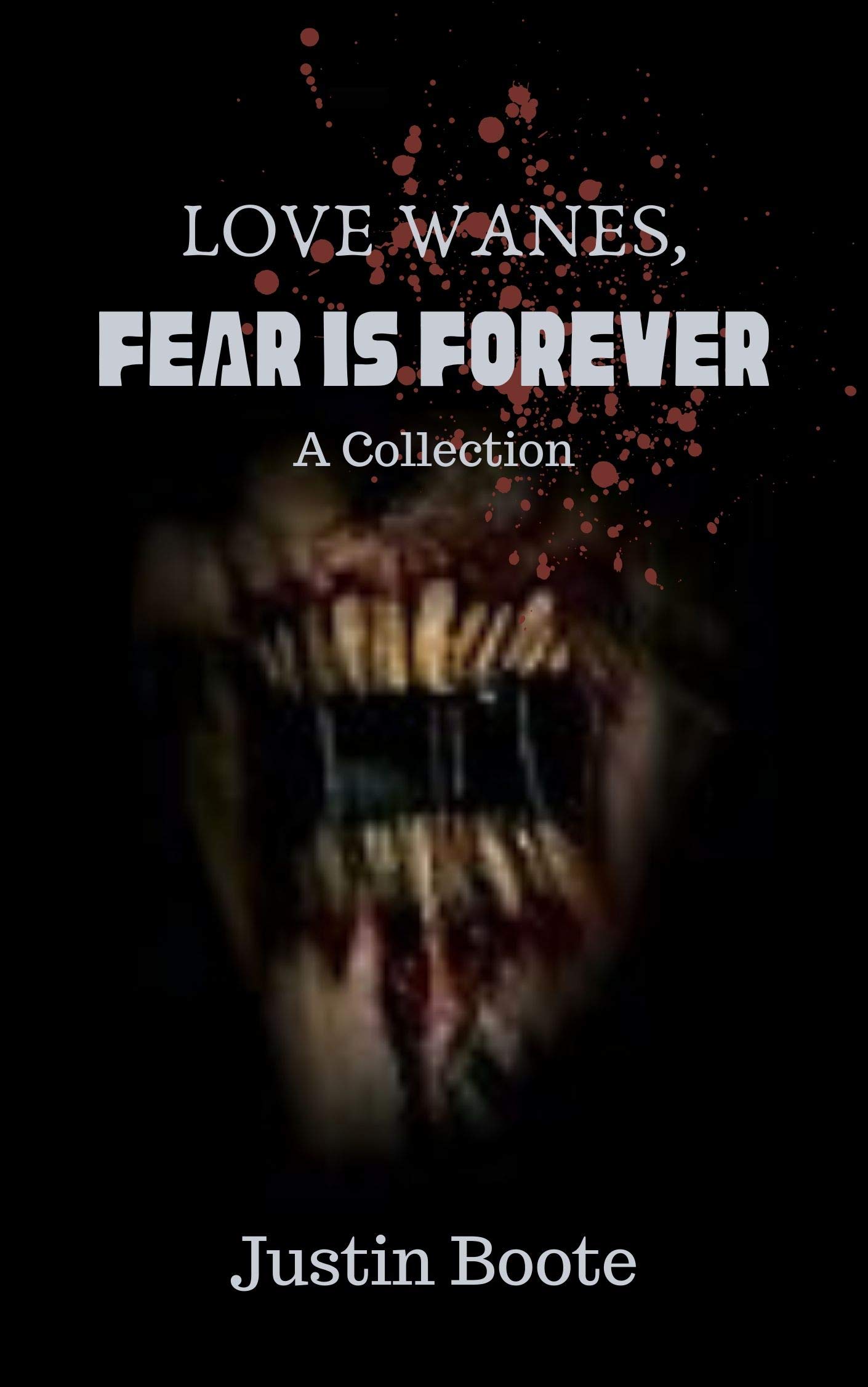 Love Wanes, Fear is Forever: A collection of horror stories (Kindle Edition)