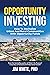 Opportunity Investing:: How...