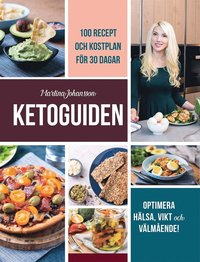 Ketoguiden: med 100 recept och måltidsplan för 30 dagar (Hardcover)