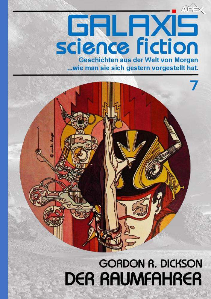 GALAXIS SCIENCE FICTION, Band 7: DER RAUMFAHRER: Geschichten aus der Welt von Morgen - wie man sie sich gestern vorgestellt hat.