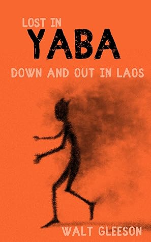 Lost in Yaba: Down and Out in Laos
