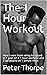 The 1 Hour Workout: How I w...