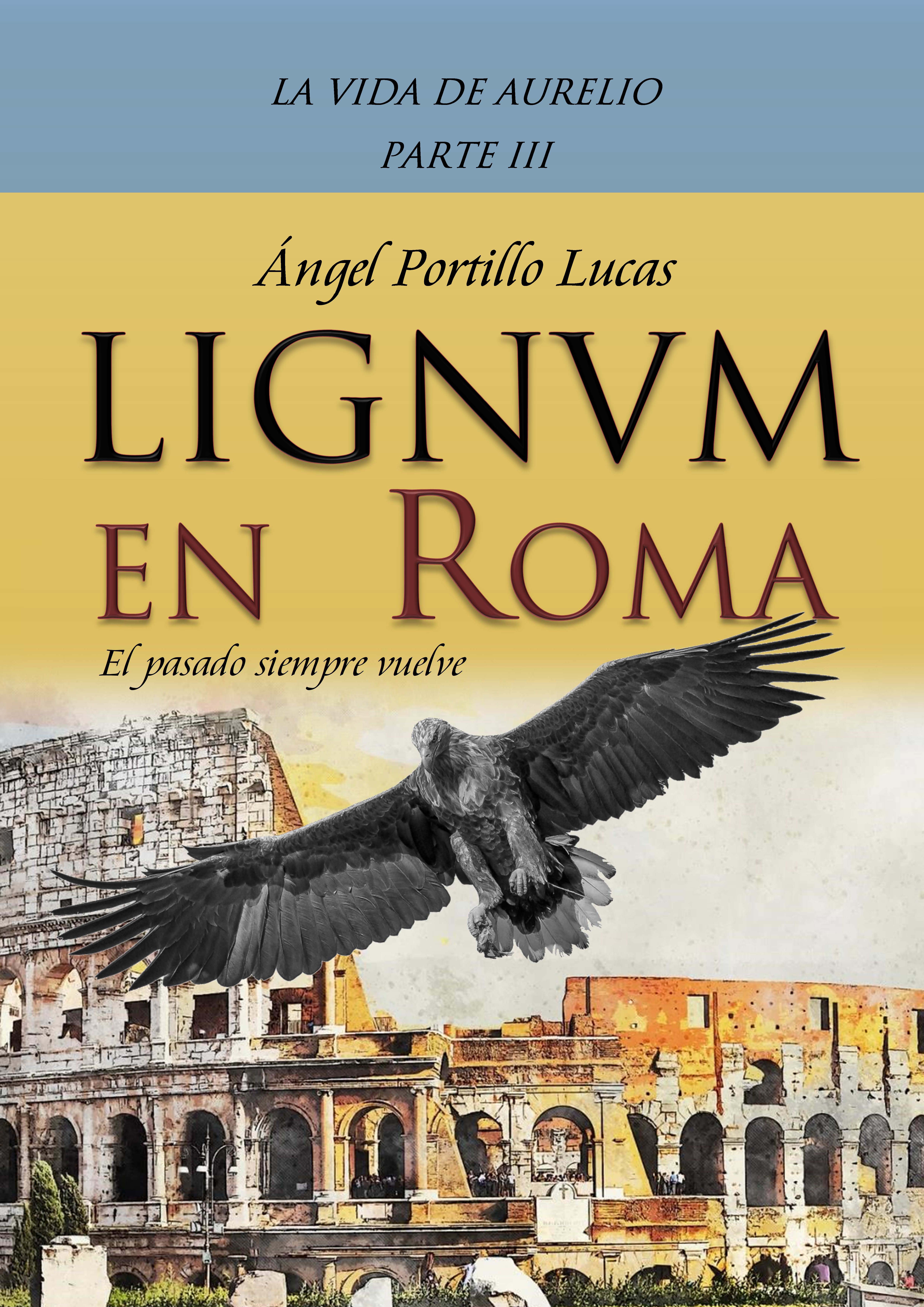 LIGNVM en ROMA (electrónico) (La Vida de Aurelio, #3)