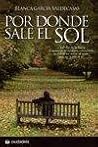 Por donde sale el sol by Blanca García-Valdecasas