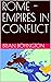 ROME - EMPIRES IN CONFLICT ...