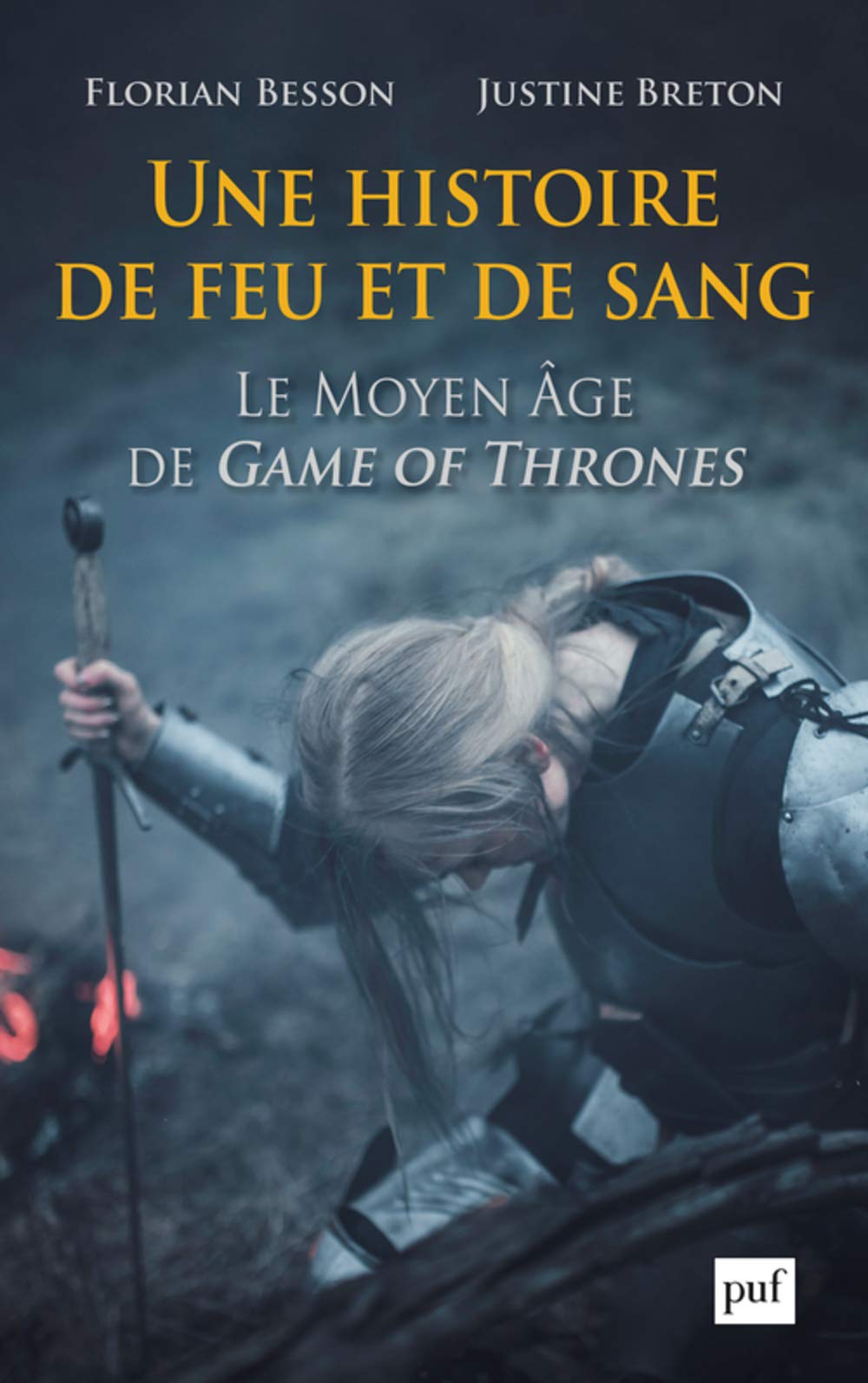 Une histoire de feu et de sang. Le Moyen Âge de Game of Thrones (Paperback)