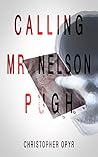Calling Mr. Nelson Pugh by Chris Opyr