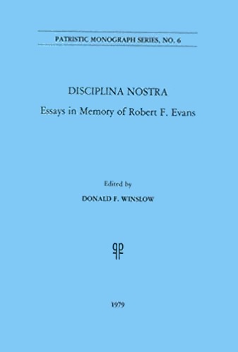 Disciplina Nostra: Essays in Memory of Robert F. Evans (Patristic Monograph Series)