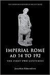 Imperial Rome AD 14 to 192: The First Two Centuries