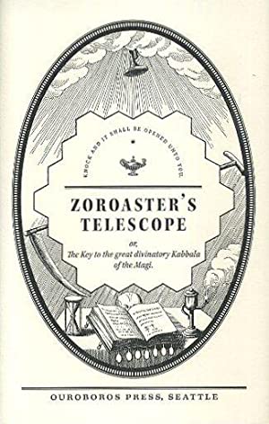 Zoroaster's Telescope: or, The Key to the Great Divinatory Kabbala of the Magi