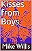 Kisses from Boys by Mike Willis