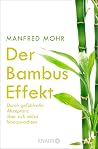 Der Bambus-Effekt: Durch gefühlvolle Akzeptanz über sich selbst hinauswachsen (German Edition) Der Bambus-Effekt: Durch gefühlvolle Akzeptanz über sich selbst hinauswachsen (German Edition)