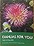 Dahlias for You by Ted Collins