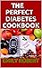 THE PERFECT DIABETES COOKBO...