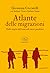 Atlante delle migrazioni: Dalle origini dell'uomo alle nuove pandemie