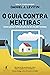 O guia contra mentiras: Como pensar criticamente na era da pós-verdade (Portuguese Edition)