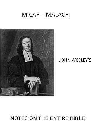 Notes On The Entire Bible: Micah - Malachi [Annotated with active table of contents]