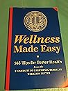 Wellness Made Easy: 365 Tips for Better Health