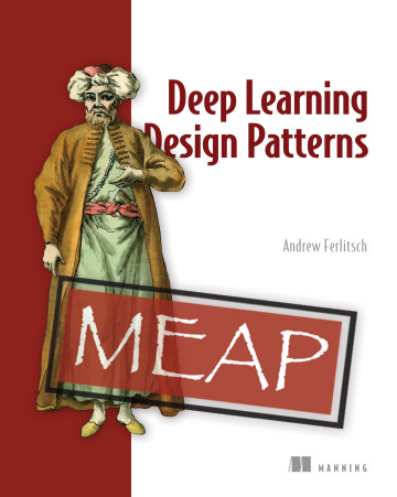 Deep Learning Design Patterns (Paperback)